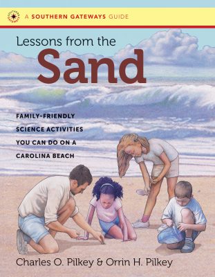 "Lessons from the Sand: Family-friendly Science Activities you can do on a Carolina Beach" by Charles and Orrin Pilkey. The book uses activities to engage readers with beaches scientifically. University of North Carolina Press. 