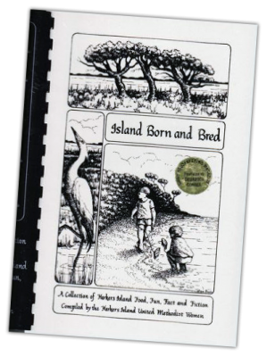 “Island Born and Bred: A Collection of Harkers Island Food, Fun, Fact and Fiction” is back in print and available now online or at the Core Sound Waterfowl Museum locations in Morehead City and Harkers Island.