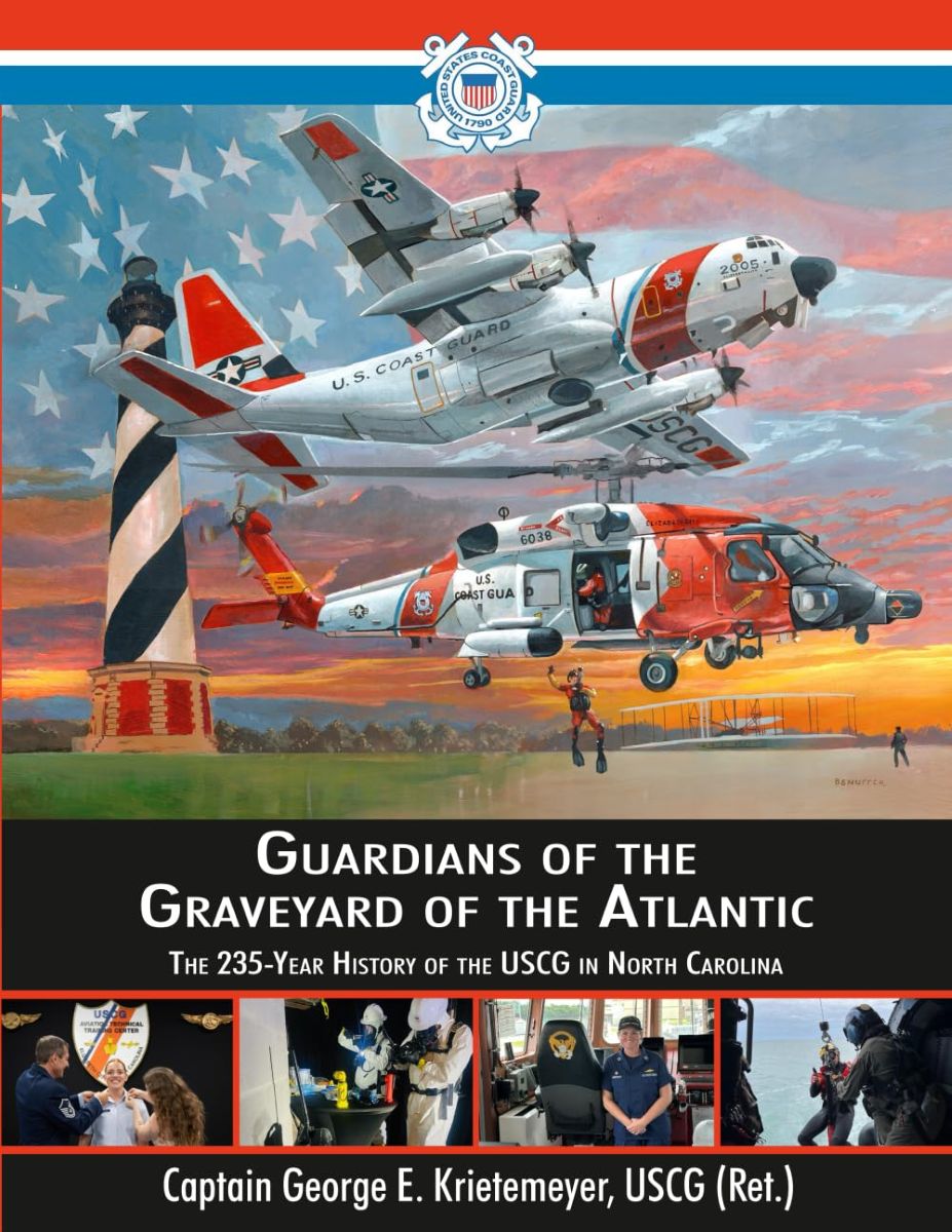 Retired Capt. George Krietemeyer, author of “Guardians of the Graveyard of the Atlantic: The 235-Year History of the USCG in North Carolina," cover shown here, will speak at the April “History for Lunch” at the Museum of the Albemarle in Elizabeth City.