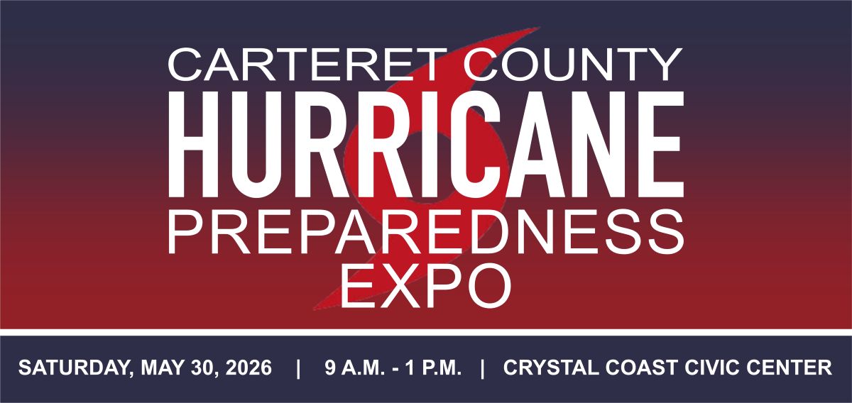 Graphic provided by the county reads "Carteret County Hurricane Preparedness Expo. Saturday, May 30, 2026. 9 a.m.- 1 p.m. Crystal Coast Civic Center."